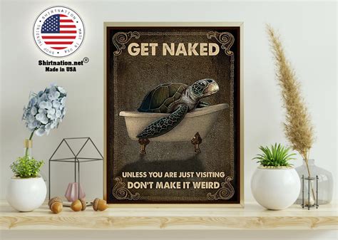 Sea Turlte Get Naked Unless You Are Just Visiting Don T Make It Weird