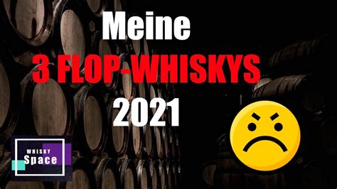 Meine 3 Flop Whiskys 2021 Whisky Tasting Von Whisky Space YouTube