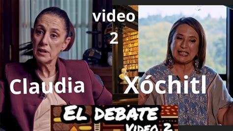 El Segundo Debate Claudia Vs Xochitl Caraacara Claudia Xochitlgalvez