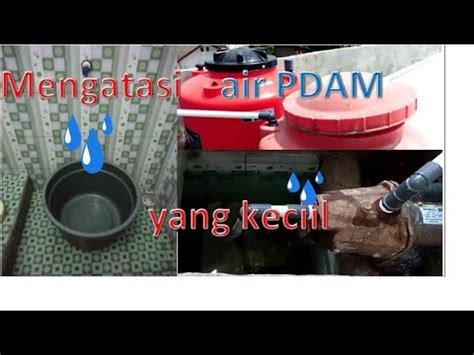 Cara Mengatasi Air PDAM Yang Kecil YouTube