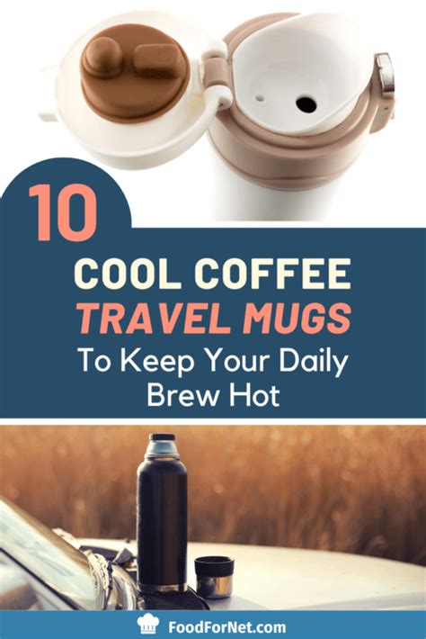 10 Cool Coffee Travel Mugs To Keep Your Daily Brew Hot Food For Net