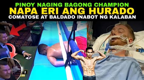 Napa ERI Ang Hurado Sa Tindi Ng Ginawa Ng Pinoy Comatose Ang Kalaban