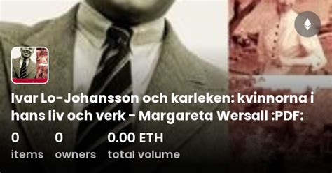 Ivar Lo Johansson Och Karleken Kvinnorna I Hans Liv Och Verk