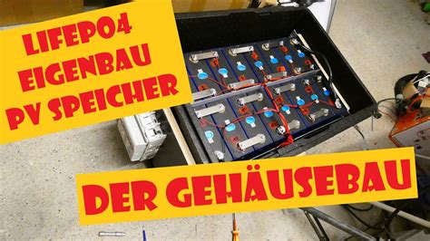 LiFePo4 Eigenbau PV Speicher 16x EVE 280Ah Teil 2 Das Gehäuse