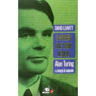 Livro O Homem Que Sabia Demais A Biografia De Alan Turing O Homem