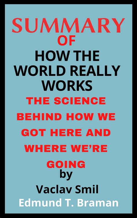 Summary Of How The World Really Works The Science Behind How We Got