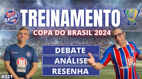 EXPECTATIVAS DO BAHIA NO COPA DO BRASIL 2024 SUPER BAHIA NIGH