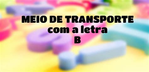 Meio De Transporte Com B - Meio de Transporte que Começa com a Letra B - Stop! Respostas
