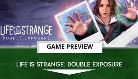 Life Is Strange Double Exposure Preview The First Two Chapters