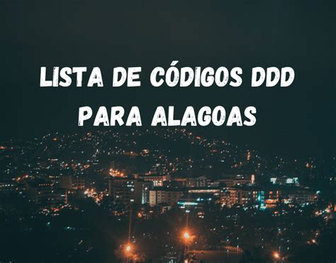 Qual O Ddd De Alagoas - Lista de Códigos DDD para Alagoas - DDDCodigo