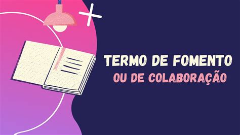 Termo De Fomento E Termo De Colaboração - Diferenças entre Termo de Fomento e Termo de Colaboração - MROSC - YouTube