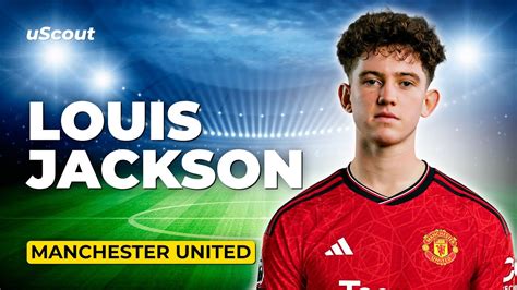 How Good Is Louis Jackson At Manchester United U21 Youtube