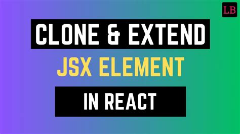 Clone And Extend Jsx Elements In React Learnersbucket