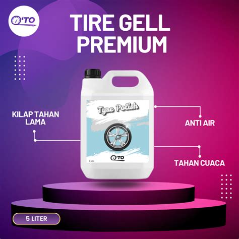 Jual Tire Gell Semir Ban PREMIUM Pengkilap Ban Mobil Motor NON SILICON