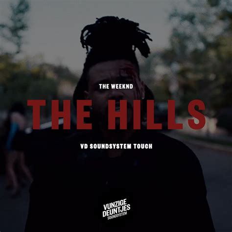 The Hills [VD Soundsystem Touch] || DL -> FULL VERSION by The Weeknd ...
