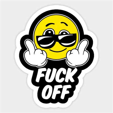 FUCK OFF EMOJI FUNNY SARCASTIC SMILEY FACE Dark Colors Fuck Off Emoji Sticker TeePublic