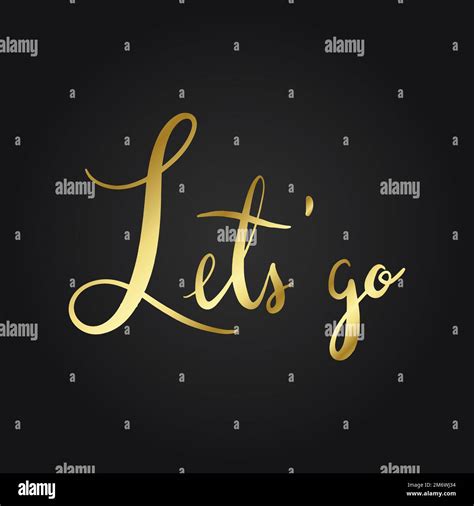 Let S Go Typography Style Vector Stock Vector Image Art Alamy