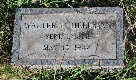 Walter Herman Hellman 1878 1944 Find A Grave Memorial