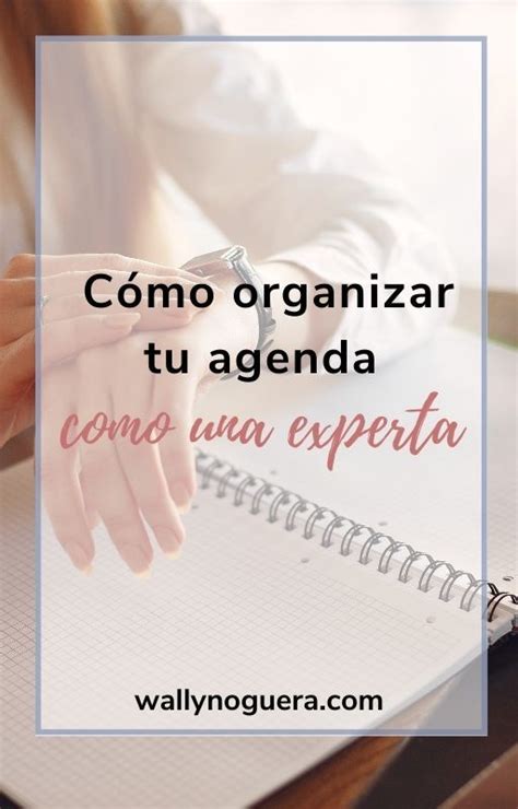 Cómo organizar la agenda como una experta Wally Noguera 喜欢