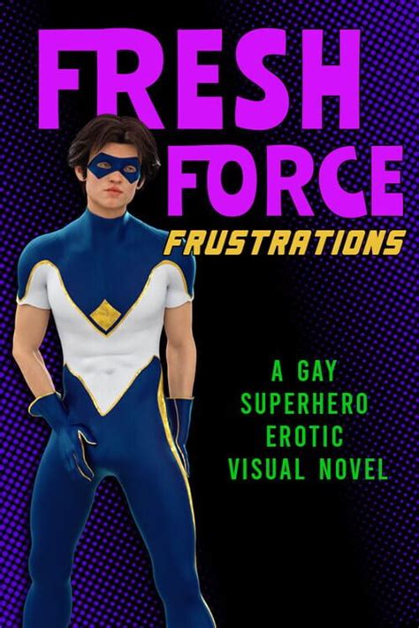 Fresh Force Frustrations A Gay Superhero Erotic Visual Novel