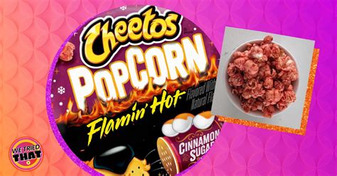 We Tried That Cheetos Flamin Hot Cinnamon Sugar Popcorn