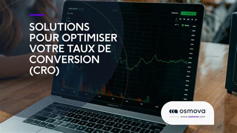 Solutions Pour Optimiser Votre Taux De Conversion Cro Blog Osmova