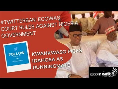 Twitterban Ecowas Court Rules Against Nigeria Government Kwankwaso