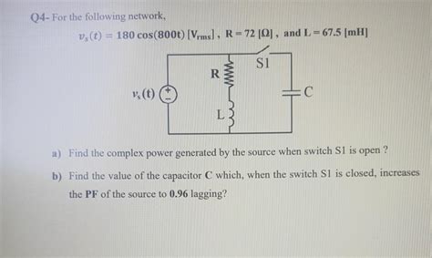 Solved Q4- For the following network, vs(t) = 180 cos(8000) | Chegg.com