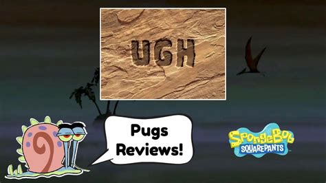 Pugs Reviews Spongebob Ugh Youtube