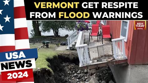 Life After The Storm Vermont Gets Respite From Flood Warnings US