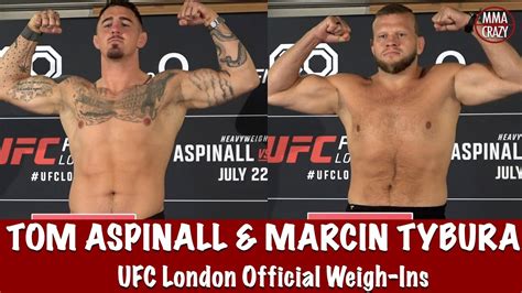 UFC London Official Weigh Ins Tom Aspinall Marcin Tybura YouTube