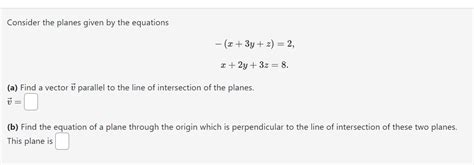 Solved Consider The Planes Given By The Equations Chegg