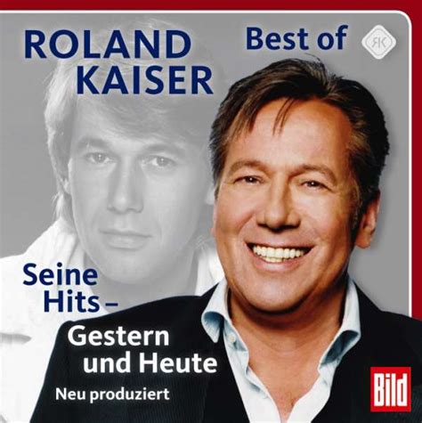 Roland Kaiser Seine Hits Gestern Und Heute Neu Produziert 2010 2