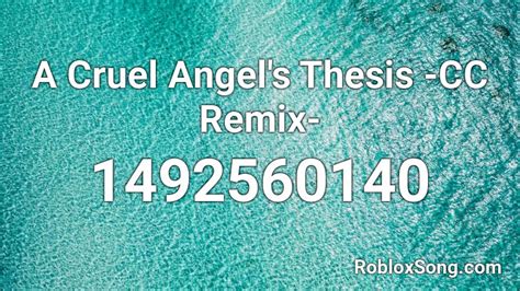 A Cruel Angel S Thesis Cc Remix Roblox Id Roblox Music Codes