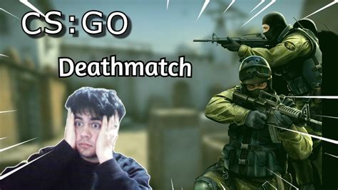 Csgo Deathmatch Youtube