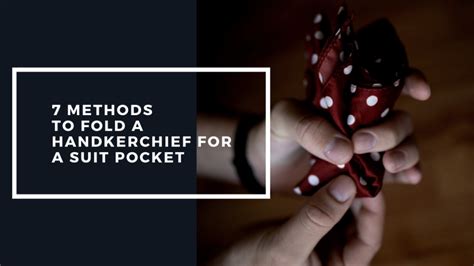 How to Fold a Handkerchief for a Suit Pocket (7 Methods + Photos