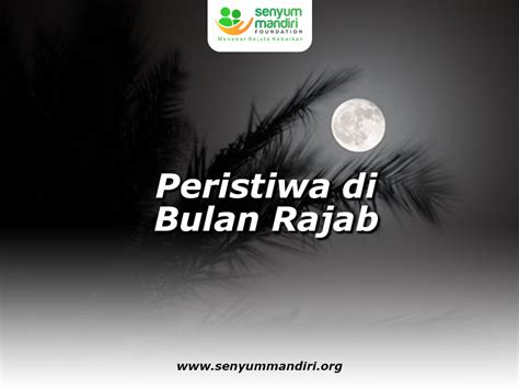 Peristiwa Di Bulan Rajab Diantaranya Turun Wahyu Sholat Dan Terjadinya