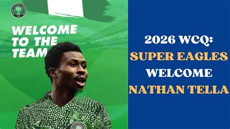 2026 WCQ SUPER EAGLES CELEBRATE THE INVITATION OF NATHAN TELLA