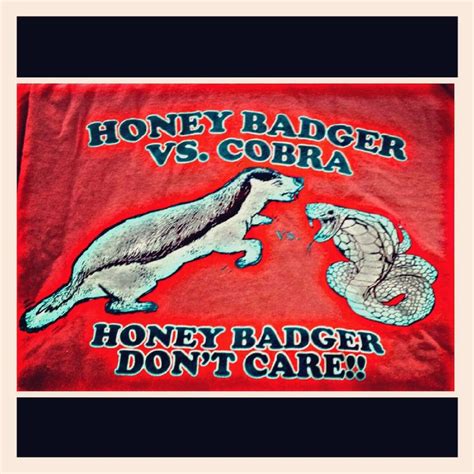 Honey Badger vs Cobra "Honey Badger don't Care. #TShirt | Honey badger ...