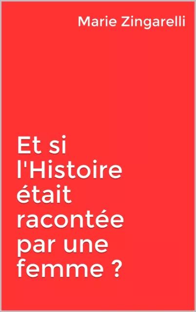 ZINGARELLI MARIA ET Si L Histoire M Tait Racont E Par Une Femme