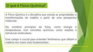 O Que É Fisico Quimica - A Físico-Química é um ramo da Química que estuda os processos químicos ...