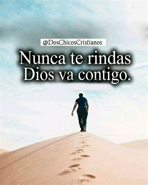 Nunca Te Rindas Dios Va Contigo Doschicoscristianos