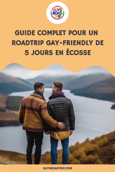 Guide Complet Pour Un Roadtrip Gay Friendly De Jours En Cosse Roadtrip Visiter Edimbourg