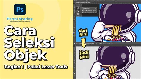 Cara Mudah Seleksi Objek Dengan Lasso Tool Di Adobe Photoshop Youtube