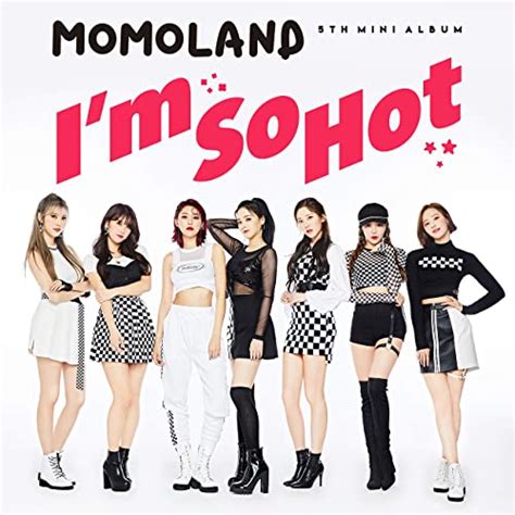 Versuri Im So Hot Momoland K Pop Rom Nia