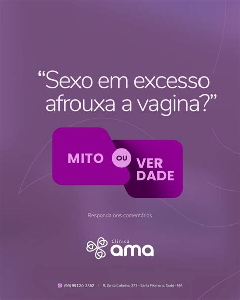 Sexo demais afrouxa a vagina Mito ou Verdade Blog do Acélio