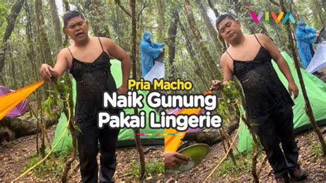 Pria Ini Hujan Hujanan Pakai Lingerie Saat Naik Gunung Vlix Id