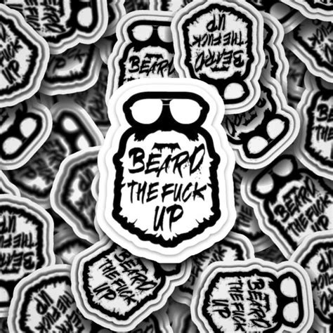 Beard The Fuck Up Sticker Shoot Hunt