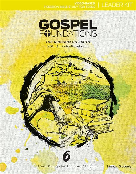 Gospel Foundations For Students Volume 6 The Kingdom On Earth Leader