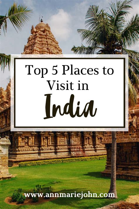 Top 5 Places To Visit In India Annmarie John